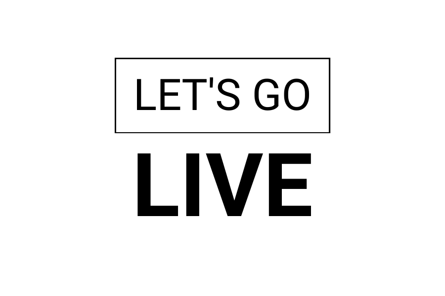 LET'S GO LIVE