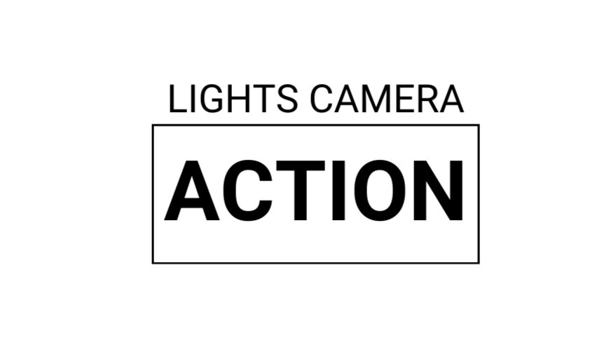 LIGHTS CAMERA ACTION